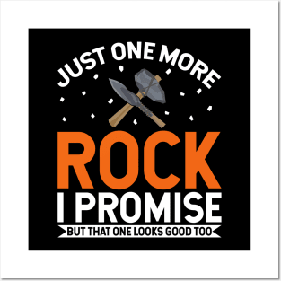 "Just One More Rock, I Promise" - Funny Geology & Rockhounding T-Shirt Posters and Art